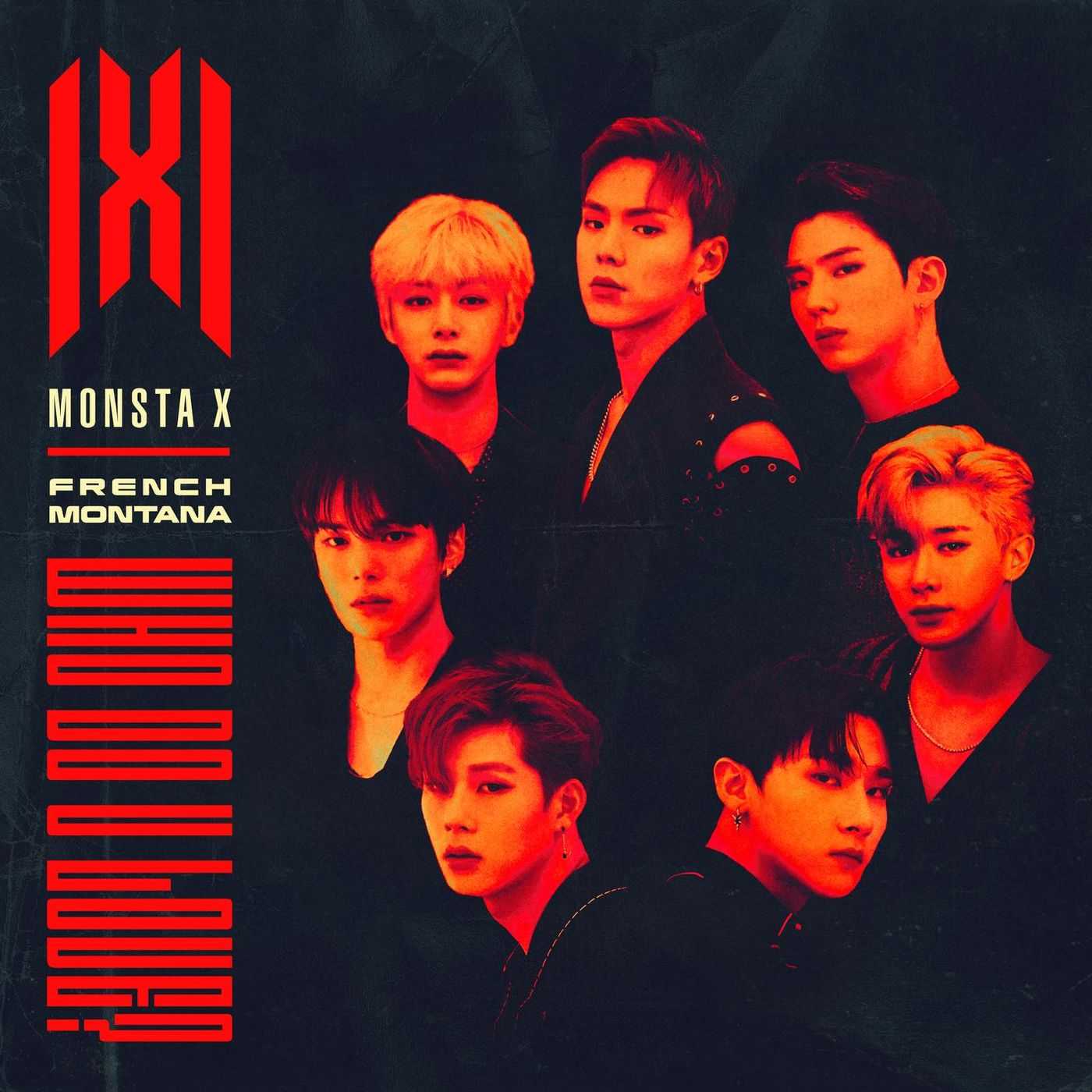 Monsta X Ft. French Montana - Who Do U Love